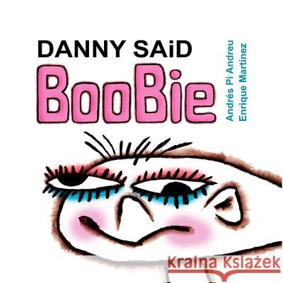 Danny said Boobie Martinez, Enrique 9781467906685 Createspace