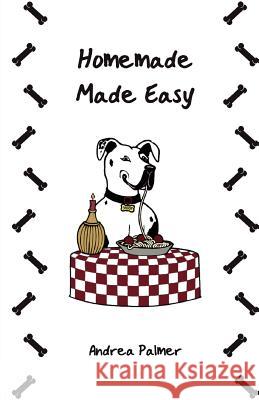 Homemade Made Easy Andrea Palmer 9781467906975