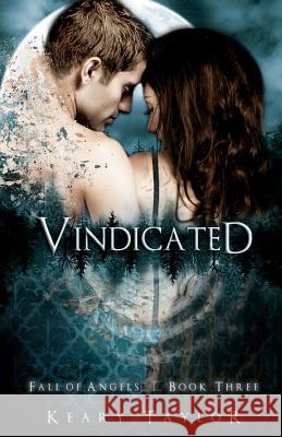 Vindicated: Fall of Angels Keary Taylor 9781467909471 Createspace