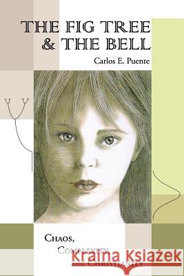 The Fig Tree & The Bell Puente, Carlos E. 9781467910675 Createspace