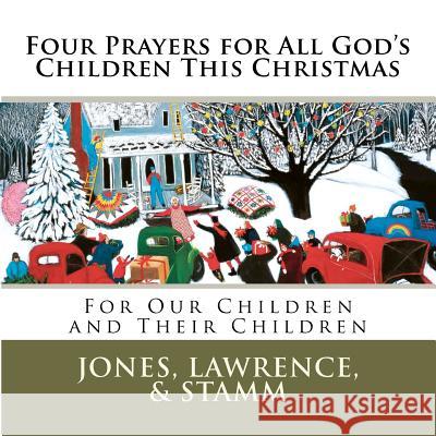 Four Prayers for All God's Children This Christmas James Pepper Dr William Lawrence Dr Mark Stamm 9781467912693