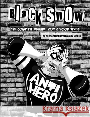 Black Snow: The Complete Original Comic Book Series Michael Balistreri Alex Siquig 9781467913614