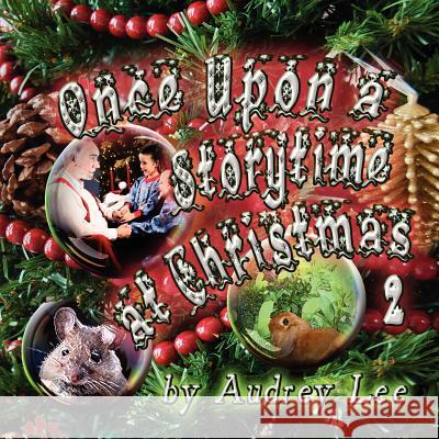 Once Upon A Storytime at Christmas - 2 Lee, Audrey 9781467915700 Createspace