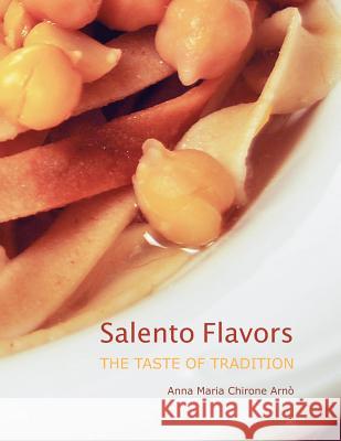 Salento Flavors: the taste of tradition De Donatis, Alessandra 9781467919104 Createspace