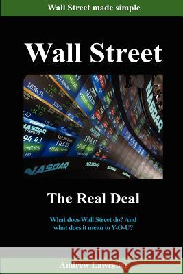 Wall Street: The Real Deal Andrew Lawrence 9781467919500 Createspace