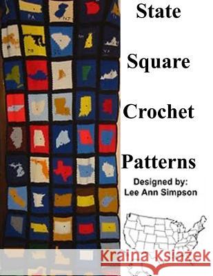 State Square Crochet Patterns Lee Ann Simpson 9781467920063 Createspace
