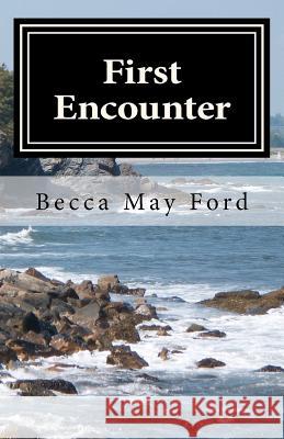 First Encounter: A Romiean Recension Mrs Rebecca M. Ford 9781467921572 Createspace