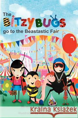 The Bitzy Bugs go to the Beastastic Fair Roberts, Rachel 9781467923675