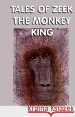 Tales of Zeek the Monkey King Gerri Arhin 9781467924870 Createspace