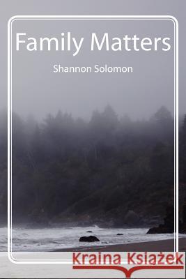 Family Matters Shannon Solomon 9781467924986 Createspace