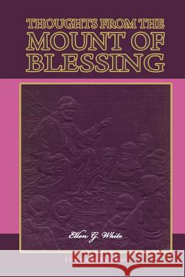 Thoughts from the Mount of Blessing Ellen G. White 9781467926065 Createspace