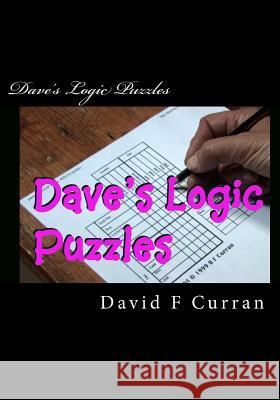 Dave's Logic Puzzles David F. Curran 9781467926645