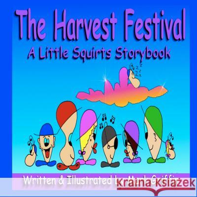 The Harvest Festival Mark Griffin 9781467928267 Createspace