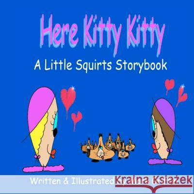 Here Kitty, Kitty! Mark Griffin 9781467928304 Createspace