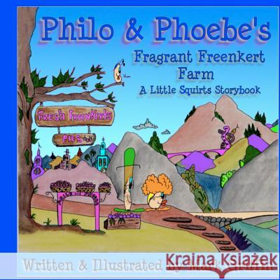 Philo and Phoebe's Fragrant Freenkert Farm Mark Griffin 9781467928359 Createspace