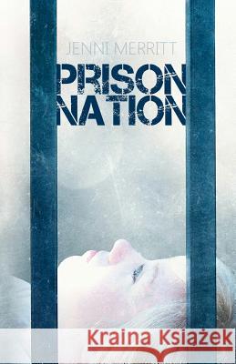 Prison Nation Jenni Merritt 9781467929288