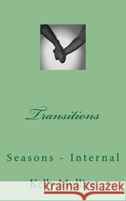 Transitions: Seasons - Internal Kelly Mullins 9781467931670 Createspace Independent Publishing Platform