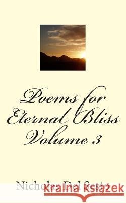 Poems for Eternal Bliss Nicholas De 9781467932745 Createspace