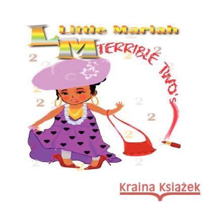 Little Mariah Terrible Two's: Terrible Two's Sweetface 9781467933407 Createspace