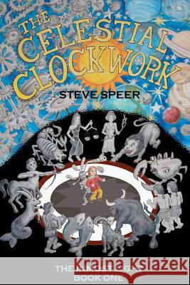 The Celestial Clockwork Steve Speer 9781467936026