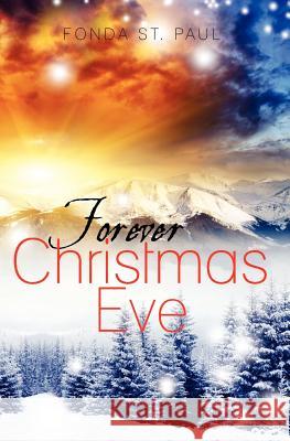 Forever Christmas Eve Fonda S 9781467936453 Createspace