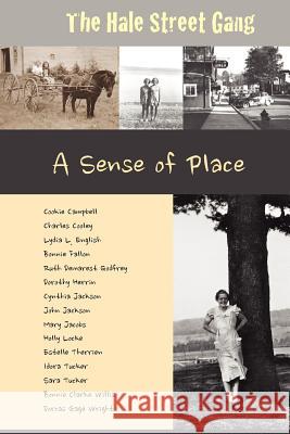 The Hale Street Gang: A Sense of Place: A Sense of Place Sara Tucker Lydia L. English Bonnie Fallon 9781467936460 Createspace