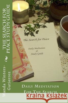 The Search for Peace Study Guide Wanda Winters-Gutierrez 9781467938495