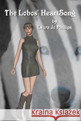 The Lobos' HeartSong: Book 2 of the Soul-Linked Saga Phillips, Laura Jo 9781467939843 Createspace