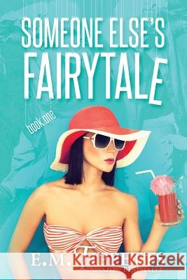 Someone Else's Fairytale E. M. Tippetts 9781467940153
