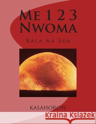 Me 1 2 3 Nwoma: Kala Na Sua kasahorow 9781467943116 Kasahorow Foundation
