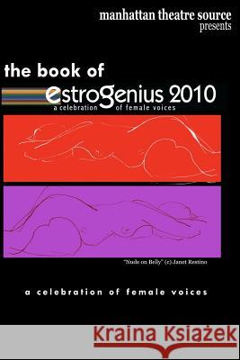 EstroGenius 2010: a celebration of female voices Source, Manhattan Theatre 9781467949361 Createspace