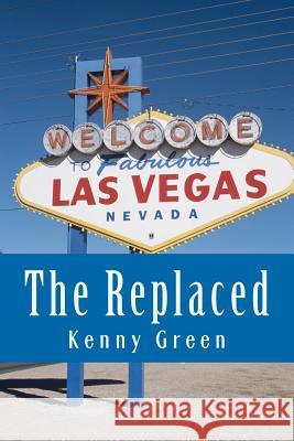 The Replaced Kenny Green 9781467950398 Createspace