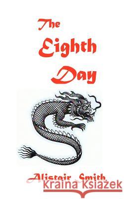 The Eighth Day Alistair Smith 9781467951241