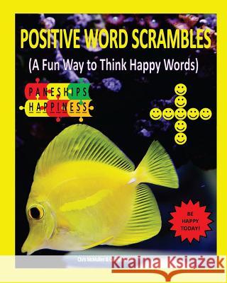 Positive Word Scrambles (A Fun Way to Think Happy Words) Kivett, Carolyn 9781467951982 Createspace