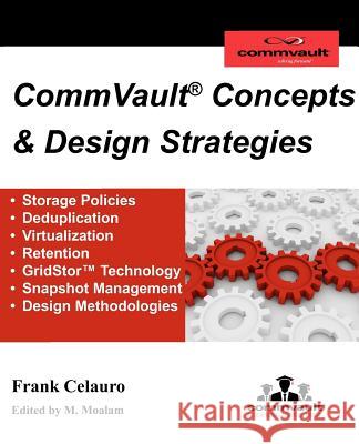 CommVault Concepts & Design Strategies Moalam, Madelyn 9781467953702 Createspace