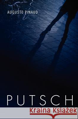 Putsch: A Hannah Fisher Triller Augusto Pinaud 9781467956390
