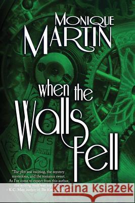 When the Walls Fell: Out of Time, Book 2 Monique Martin 9781467957984 Createspace