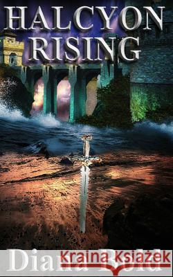 Halcyon Rising Diana Bold 9781467958059 Createspace