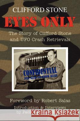 Eyes Only: The Story of Clifford Stone and UFO Crash Retrievals Clifford Stone Paola Leopizzi Harris 9781467958677