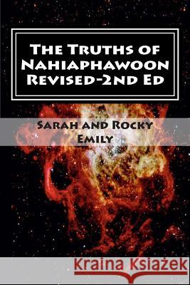 The Truths of Nahiaphawoon Mrs Sarah Emily MR Rocky Gene Emily 9781467959827 Createspace