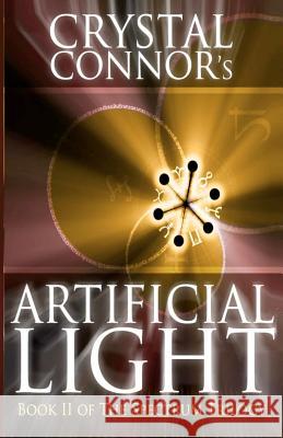 Artificial Light: The Spectrum Trilogy Book 2 Crystal Yvonne Connor 9781467961042 Createspace