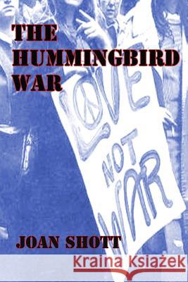 The Hummingbird War Joan Shott 9781467962001