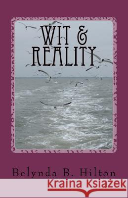 Wit & Reality Mrs Belynda Bellamy Hilton 9781467962346