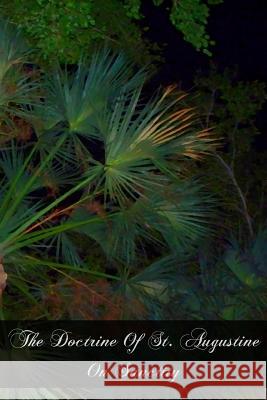 The Doctrine Of St. Augustine On Sanctity Carney O. S. F. S., S. T. L. Edward J. 9781467963381 Createspace