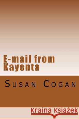 E-mail from Kayenta Susan Cogan 9781467967488 Createspace