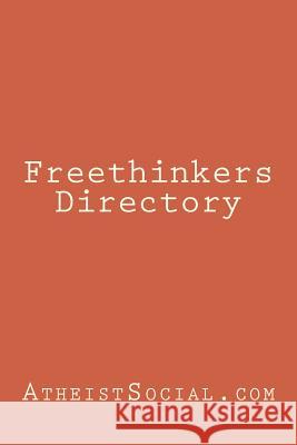 Freethinkers Directory Atheistsocial Com 9781467968959 Createspace