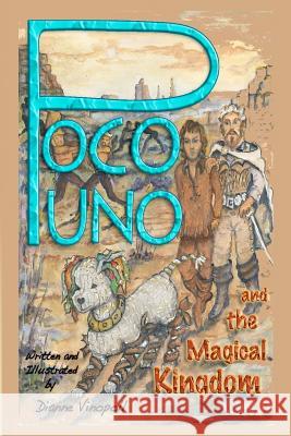 Poco Uno And The Magical Kingdom Vinopoll, Dianne 9781467969284 Createspace