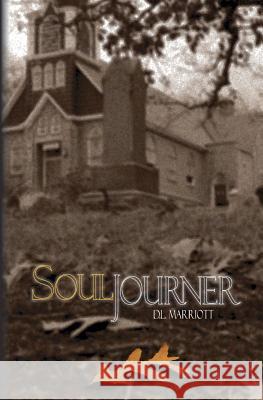 Souljourner D. L. Marriott 9781467969994 Createspace