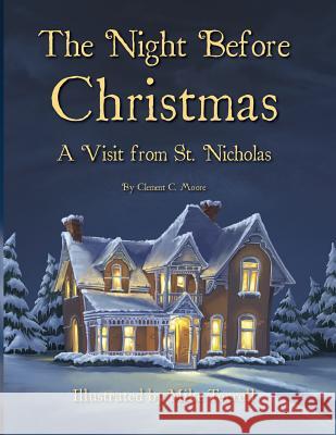 The Night Before Christmas: A Visit From St. Nicholas Robbins, Nick 9781467970075 Createspace