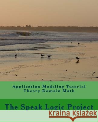 Application Modeling Tutorial Theory Domain Math The Speak Logi 9781467972925